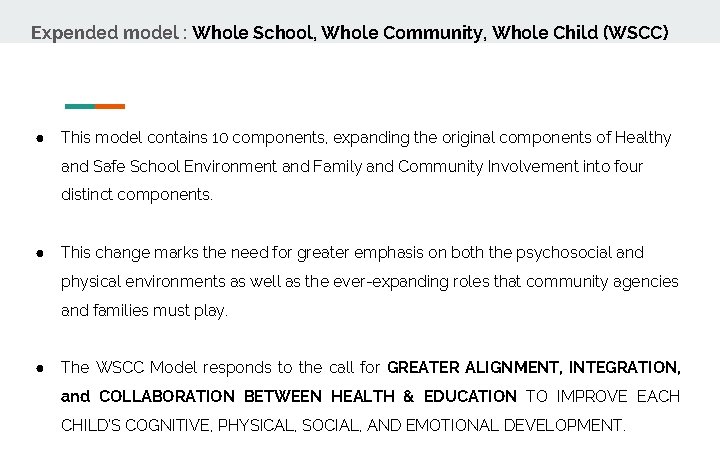 Expended model : Whole School, Whole Community, Whole Child (WSCC) ● This model contains