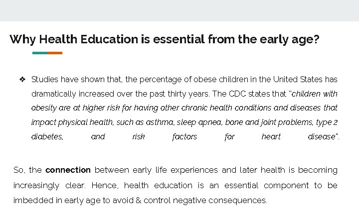 Why Health Education is essential from the early age? ❖ Studies have shown that,
