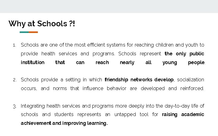 Why at Schools ? ! 1. Schools are one of the most efficient systems