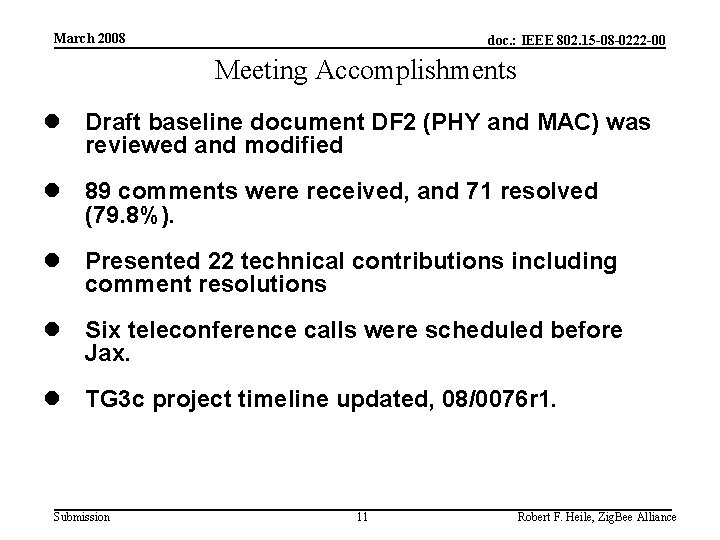 March 2008 doc. : IEEE 802. 15 -08 -0222 -00 Meeting Accomplishments l Draft