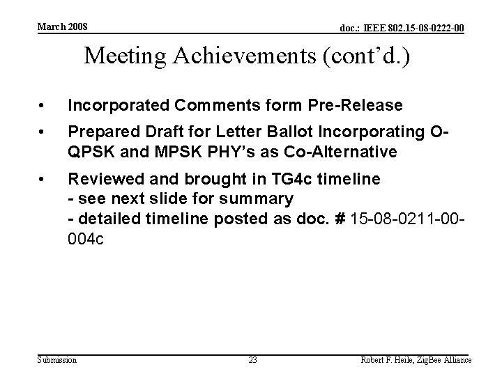 March 2008 doc. : IEEE 802. 15 -08 -0222 -00 Meeting Achievements (cont’d. )