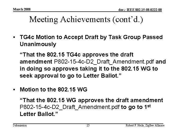 March 2008 doc. : IEEE 802. 15 -08 -0222 -00 Meeting Achievements (cont’d. )