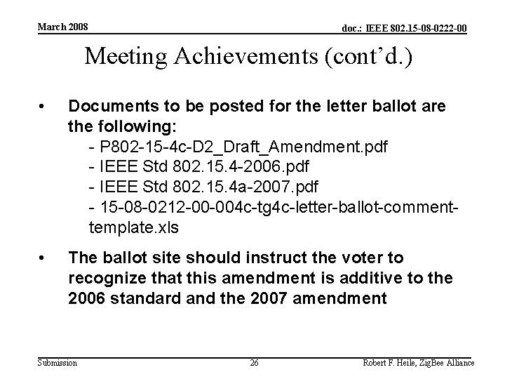 March 2008 doc. : IEEE 802. 15 -08 -0222 -00 Meeting Achievements (cont’d. )