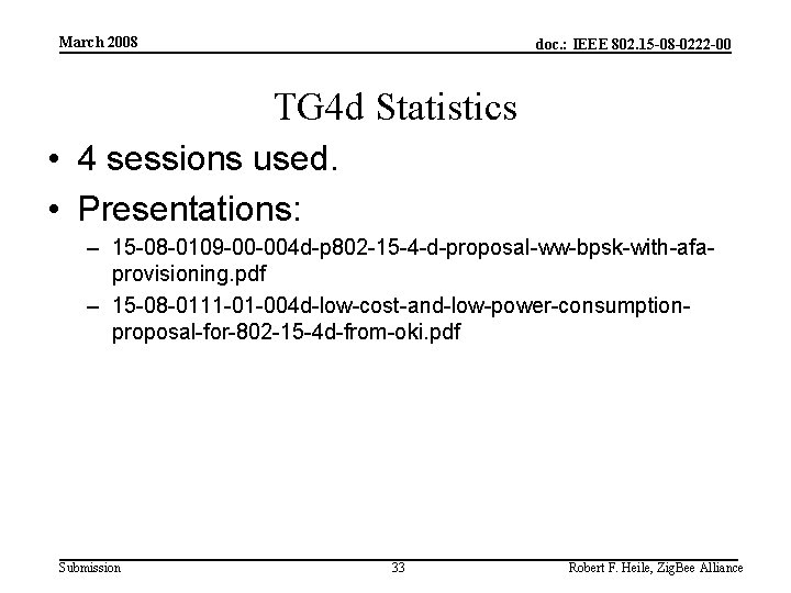 March 2008 doc. : IEEE 802. 15 -08 -0222 -00 TG 4 d Statistics