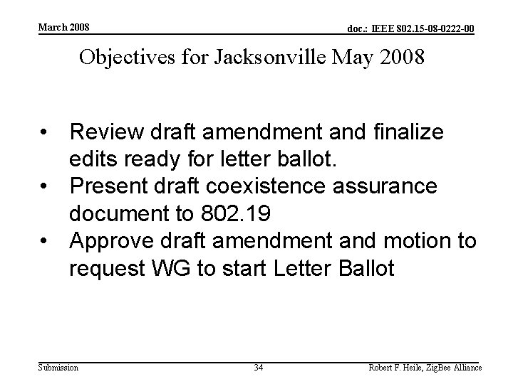 March 2008 doc. : IEEE 802. 15 -08 -0222 -00 Objectives for Jacksonville May