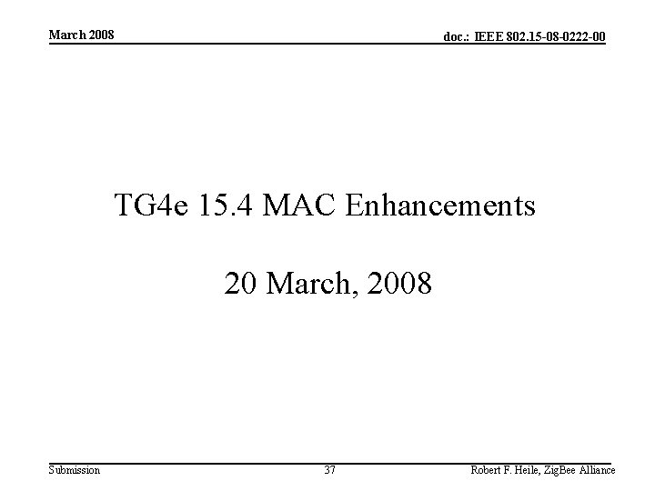 March 2008 doc. : IEEE 802. 15 -08 -0222 -00 TG 4 e 15.