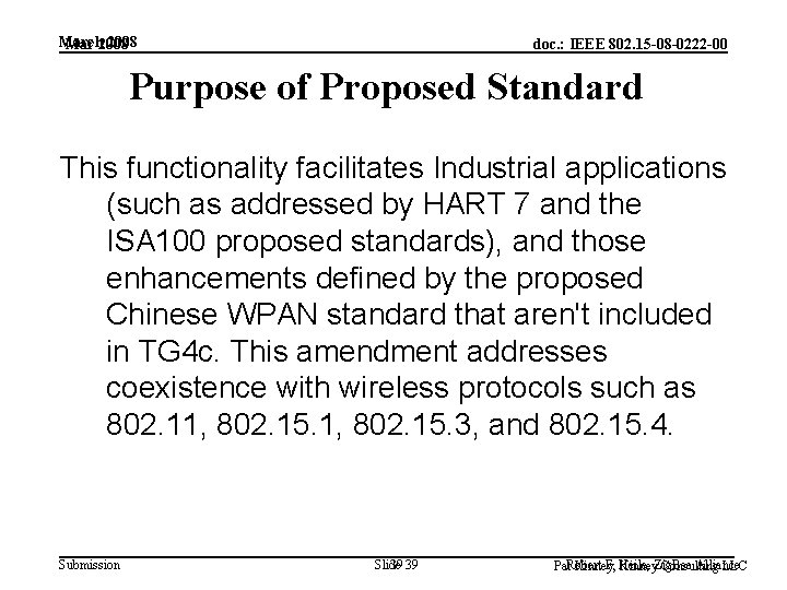 March 2008 Mar 2008 doc. : IEEE 802. 15 -08 -0222 -00 Purpose of