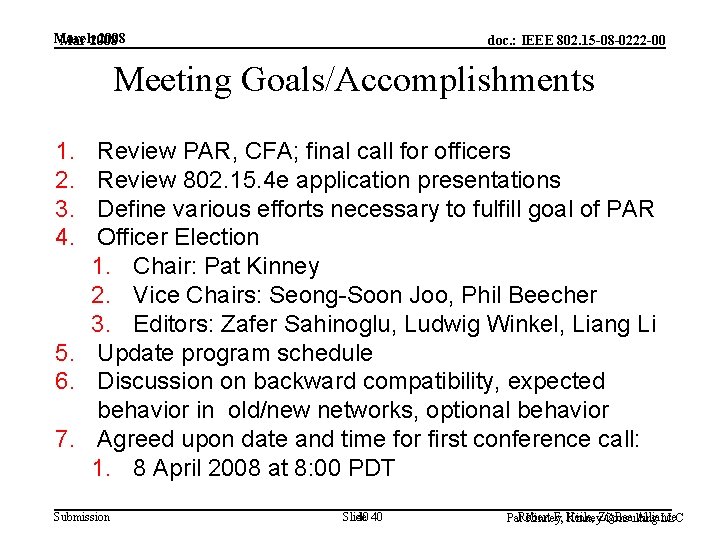 March 2008 Mar 2008 doc. : IEEE 802. 15 -08 -0222 -00 Meeting Goals/Accomplishments