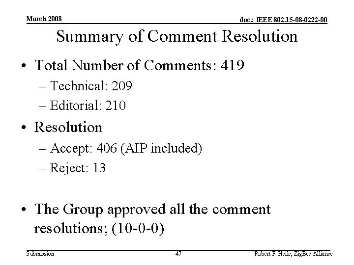 March 2008 doc. : IEEE 802. 15 -08 -0222 -00 Summary of Comment Resolution