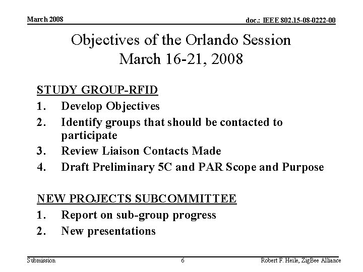 March 2008 doc. : IEEE 802. 15 -08 -0222 -00 Objectives of the Orlando