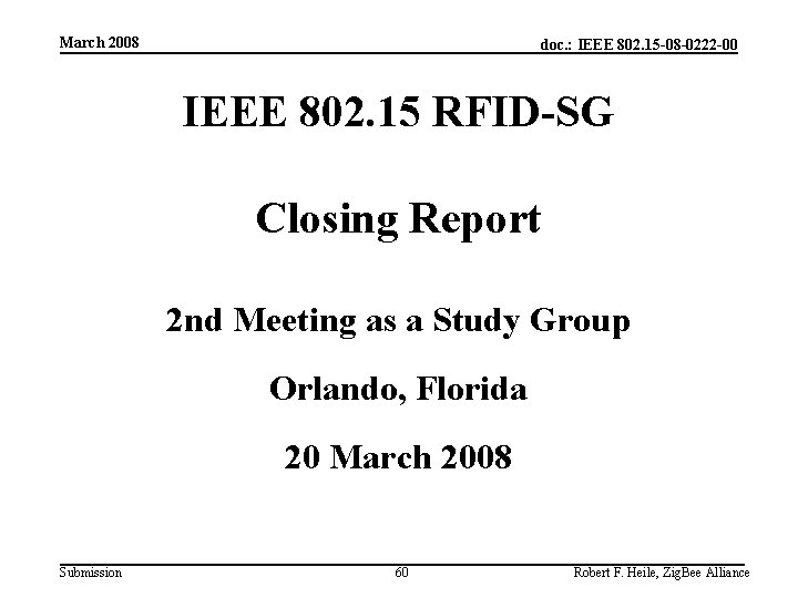 March 2008 doc. : IEEE 802. 15 -08 -0222 -00 IEEE 802. 15 RFID-SG