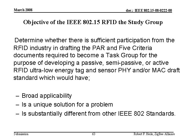 March 2008 doc. : IEEE 802. 15 -08 -0222 -00 Objective of the IEEE