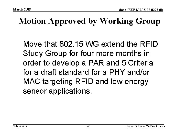 March 2008 doc. : IEEE 802. 15 -08 -0222 -00 Motion Approved by Working