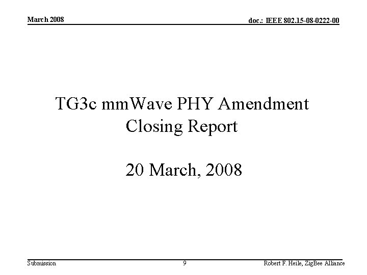 March 2008 doc. : IEEE 802. 15 -08 -0222 -00 TG 3 c mm.