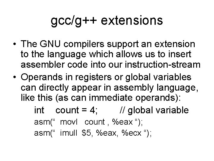 gcc/g++ extensions • The GNU compilers support an extension to the language which allows