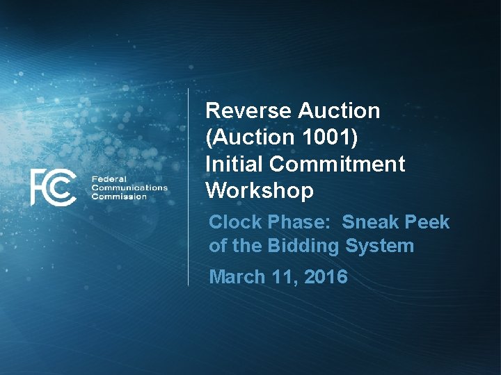 Reverse Auction (Auction 1001) Initial Commitment Workshop Clock Phase: Sneak Peek of the Bidding