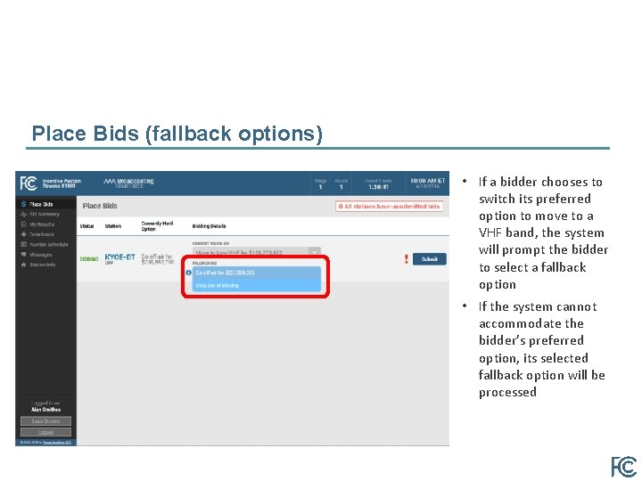 Place Bids (fallback options) • If a bidder chooses to switch its preferred option