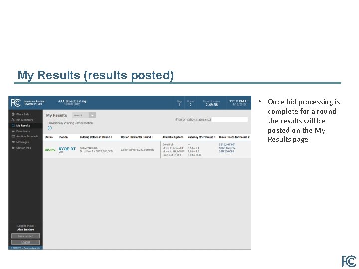 My Results (results posted) • Once bid processing is complete for a round the