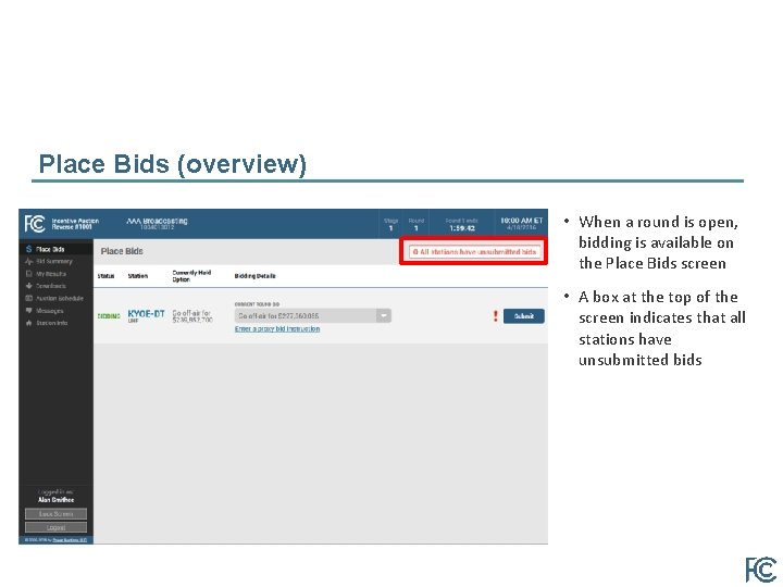 Place Bids (overview) • When a round is open, bidding is available on the