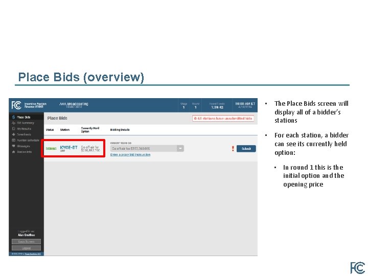 Place Bids (overview) • The Place Bids screen will display all of a bidder’s