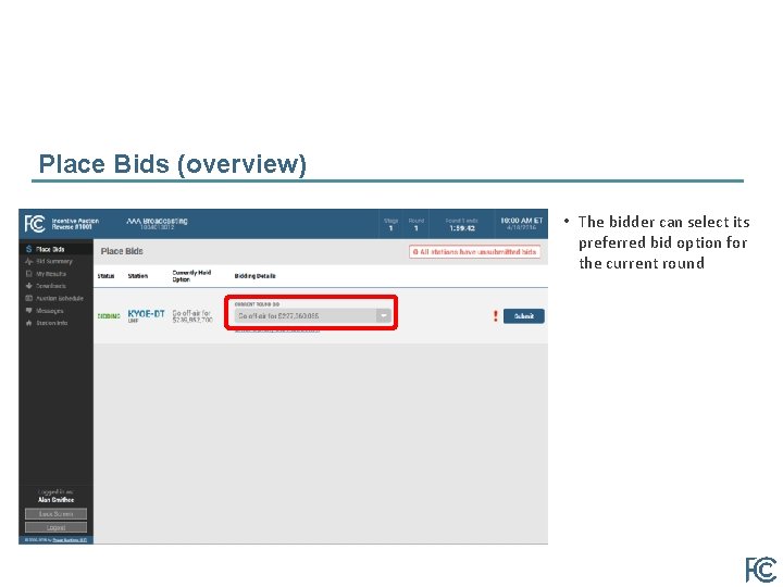 Place Bids (overview) • The bidder can select its preferred bid option for the