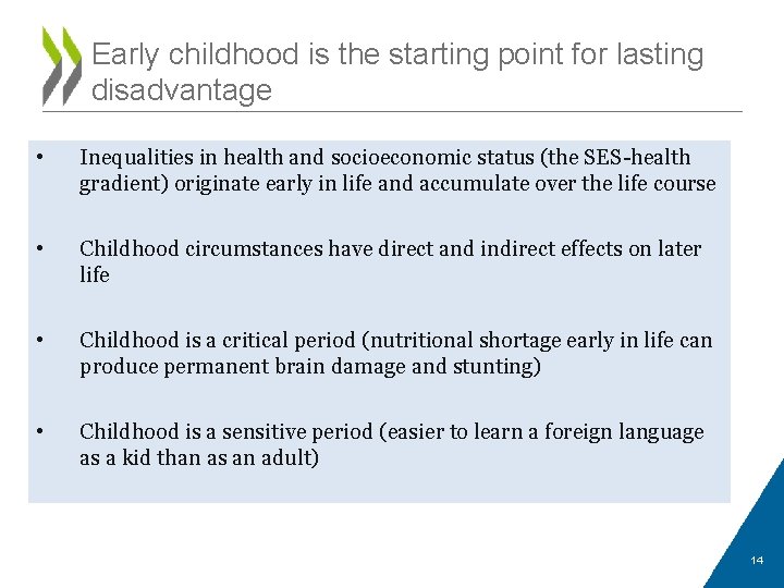 Early childhood is the starting point for lasting disadvantage • Inequalities in health and