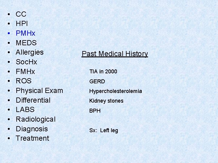  • • • • CC HPI PMHx MEDS Allergies Soc. Hx FMHx ROS