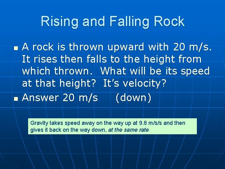 Rising and Falling Rock n n A rock is thrown upward with 20 m/s.