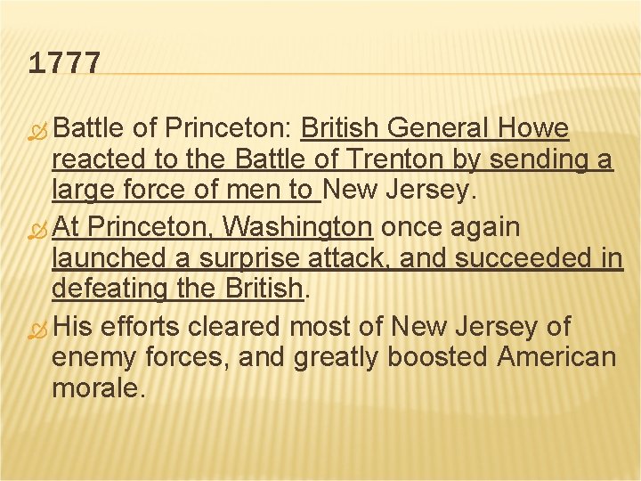 1777 Battle of Princeton: British General Howe reacted to the Battle of Trenton by