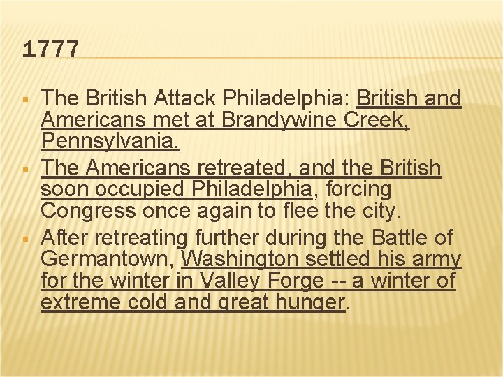 1777 § § § The British Attack Philadelphia: British and Americans met at Brandywine