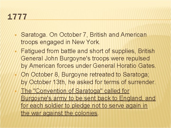 1777 § § Saratoga. On October 7, British and American troops engaged in New