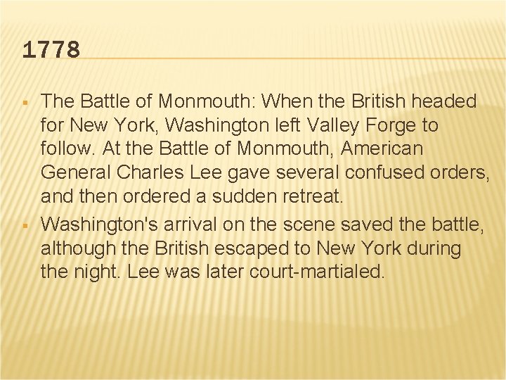 1778 § § The Battle of Monmouth: When the British headed for New York,