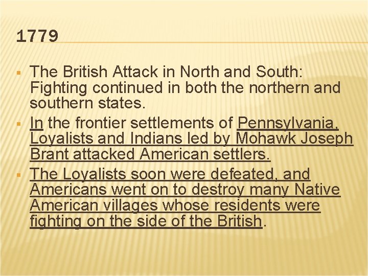 1779 § § § The British Attack in North and South: Fighting continued in