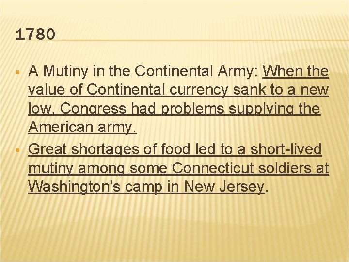 1780 § § A Mutiny in the Continental Army: When the value of Continental