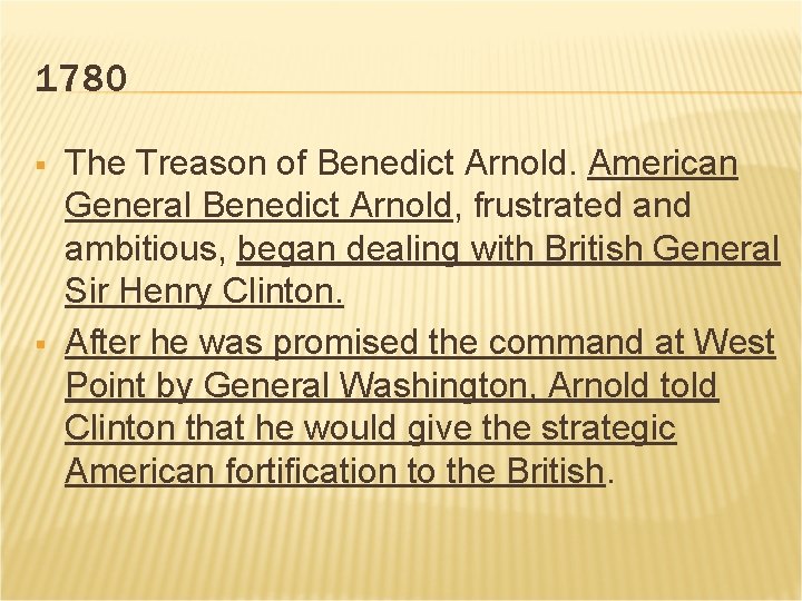 1780 § § The Treason of Benedict Arnold. American General Benedict Arnold, frustrated and