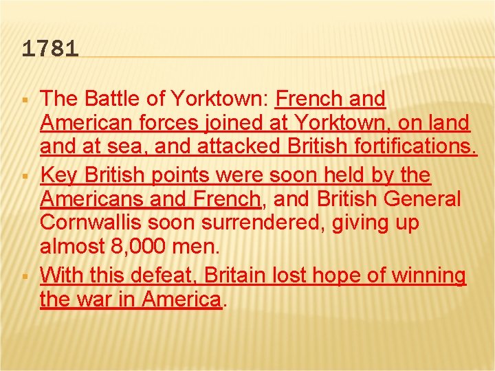 1781 § § § The Battle of Yorktown: French and American forces joined at