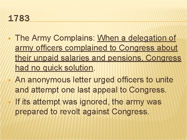 1783 § § § The Army Complains: When a delegation of army officers complained