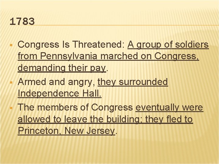1783 § § § Congress Is Threatened: A group of soldiers from Pennsylvania marched