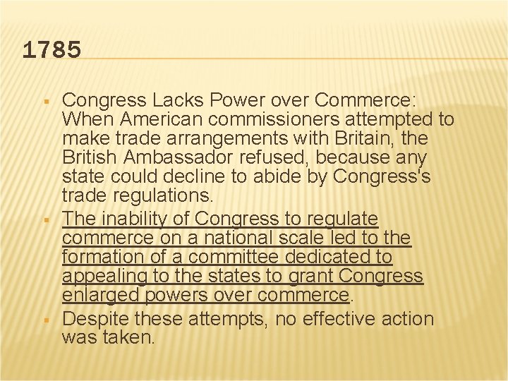 1785 § § § Congress Lacks Power over Commerce: When American commissioners attempted to