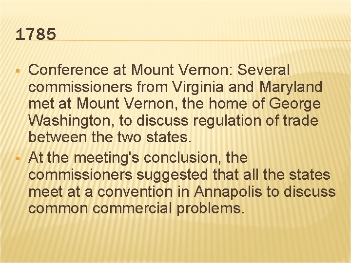 1785 § § Conference at Mount Vernon: Several commissioners from Virginia and Maryland met