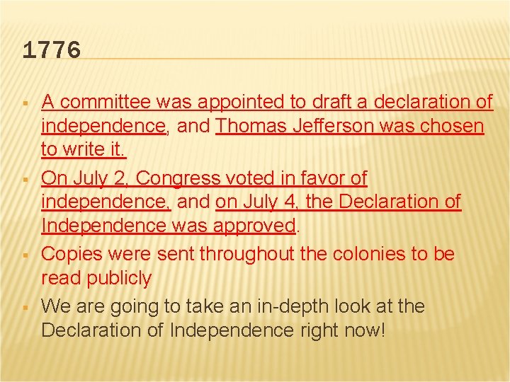 1776 § § A committee was appointed to draft a declaration of independence, and