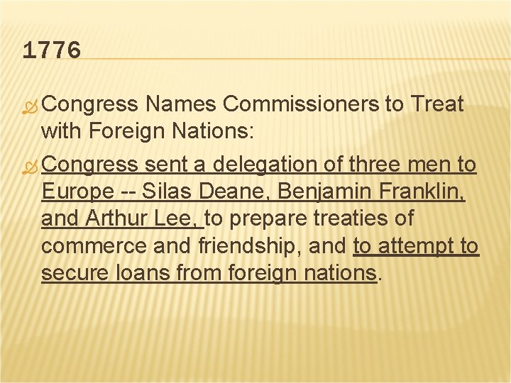1776 Congress Names Commissioners to Treat with Foreign Nations: Congress sent a delegation of