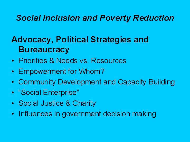 Social Inclusion and Poverty Reduction Advocacy, Political Strategies and Bureaucracy • • • Priorities