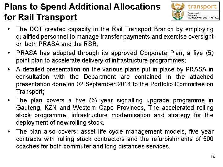 Plans to Spend Additional Allocations for Rail Transport • The DOT created capacity in