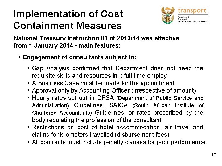 Implementation of Cost Containment Measures National Treasury Instruction 01 of 2013/14 was effective from