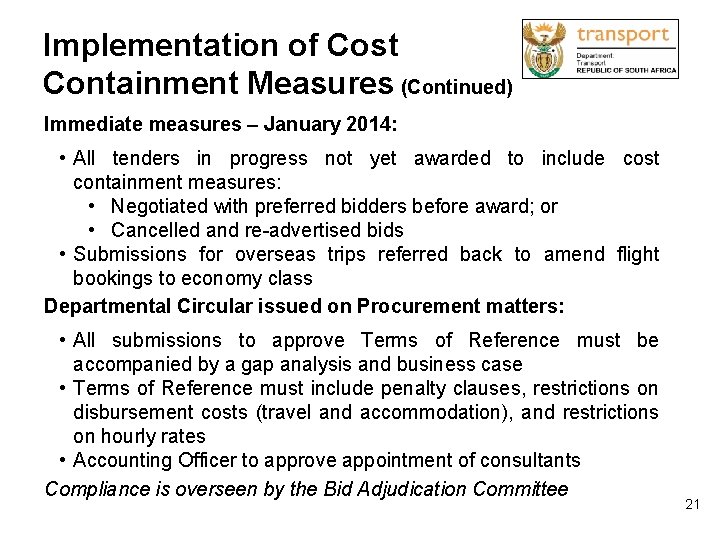 Implementation of Cost Containment Measures (Continued) Immediate measures – January 2014: • All tenders