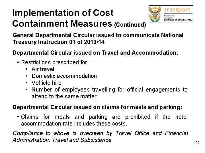 Implementation of Cost Containment Measures (Continued) General Departmental Circular issued to communicate National Treasury