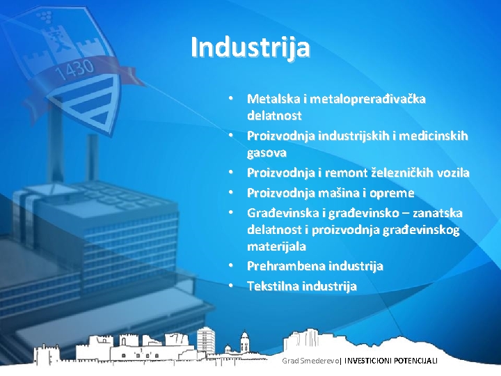 Industrija • Metalska i metaloprerađivačka delatnost • Proizvodnja industrijskih i medicinskih gasova • Proizvodnja