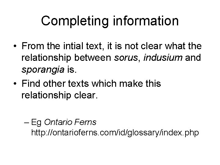 Completing information • From the intial text, it is not clear what the relationship