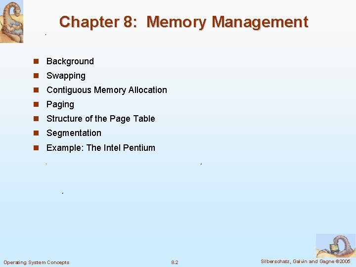 Chapter 8: Memory Management n Background n Swapping n Contiguous Memory Allocation n Paging